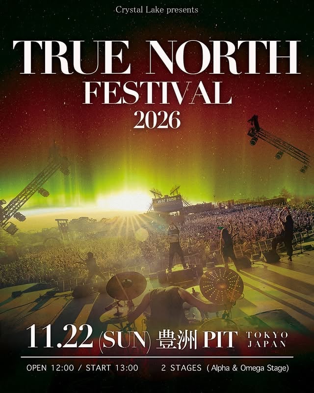 【News】True North Festival 2026開催決定2026.11.22 (日)at 豊洲Pit , Tokyo, JapanCrystal Lakeが長き活動の中で出会ってきた国内外のアーティストを集め、2 Stage制(Alpha stage/ Omega stage)にてTrue North Festival 2026 in Japanを開催します。先日リリースしたニューアルバム"The Weight of Sound"同様に、7年振りとなるTrue North Festivalを楽しみにしていて下さい。チケット情報やラインナップ含めた詳細は後日発表となります。#TrueNorthFestival #TNF #CrystalLake by @crystallake777