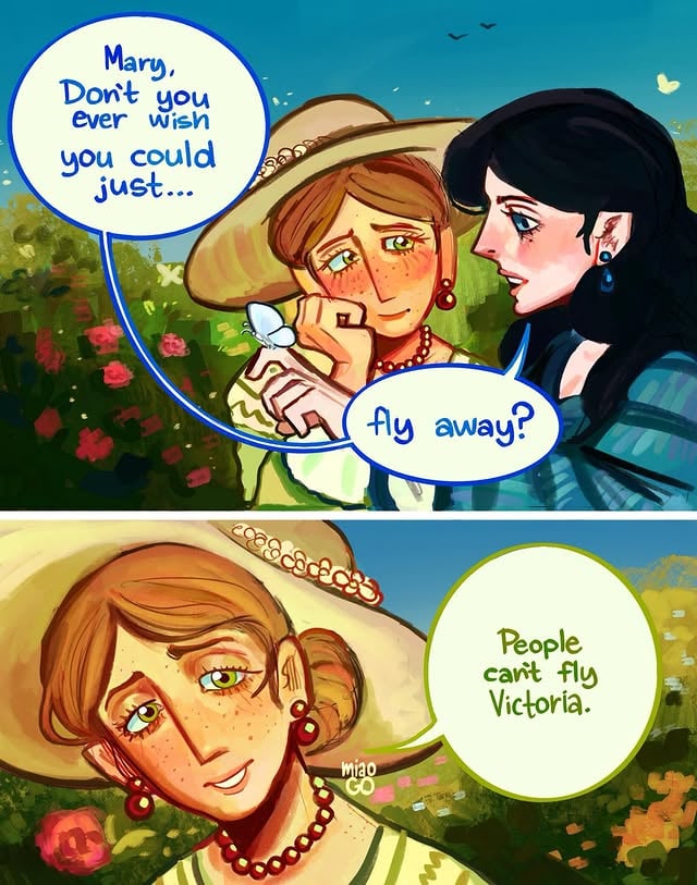 The world I only see in your eyes - The Scarlet Eyes 👁️📌 [oc Story]- Short Comic I made about my Ocs: Victoria 🦋 and Mary 📌 for a school project.There are many other characters to this story but you’ll get to see them in another time.Some info:They have been friends for quite some years, known each other since childhood.Mary’s is Victoria’s only friend, but that just makes her the more important isn’t it?Victoria in comparison to Mary, has rarely interacted with the outside world, her father’s manor it’s basically all she’s ever seen.She has dreams of socializing, seeing the world outside, to be happy.Mary’s more realistic, she has seen the world.She has known people. She knows the ugly very well.They’re both their own insights to worlds they have never explored.Worlds they can only see through the other’s eyes.Worlds that one might never get to see.…I hope you’ll get to see them soon.Still think of you whenever I see the little blue flowers. Do you remember those?Miss you every moment.-MVictoria Eris White [21/12/1834 - 21/12/1855]🦋📌#TheScarletEyes #oc #ocdrawing #comic #originalcharacters by @miaogo06