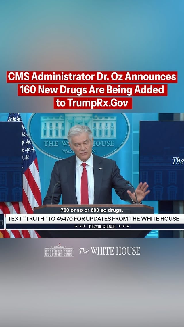 160 new drugs added. Hundreds of millions of dollars saved for American patients."[TrumpRx] is a transparency site. It gives everybody the ability to make important decisions about medications they’re purchasing with full knowledge of what the cost of those medications are." - CMS Administrator Dr. Oz