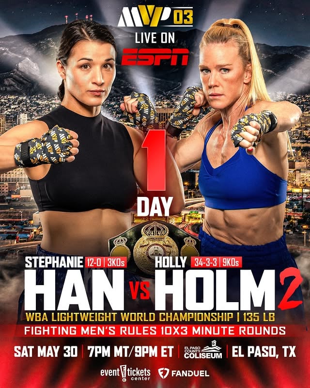 HAN VS HOLM 2…TOMORROW🔥🌵LIVE ON ESPN…WHO YOU GOT?🍿⬇️——— Saturday, May 30LIVE on ESPN El Paso County Coliseum - El Paso, TX#MVPW03 by @hollyholm