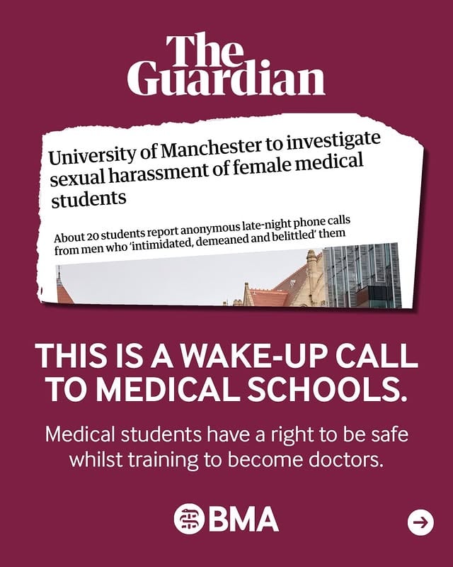 These incidents at Manchester are appalling. And we know that sexual violence is an issue in medical schools across the country.We are committed to working with national stakeholders to eliminate all forms of sexual violence towards medical students across the country.Our report, Sexism & Sexual Violence Towards Medical Students, was co-authored by @scrubsurvivorsIf you have been affected by sexual violence, you are not alone. The BMA is here to support you. See our link in bio for more information. by @thebma