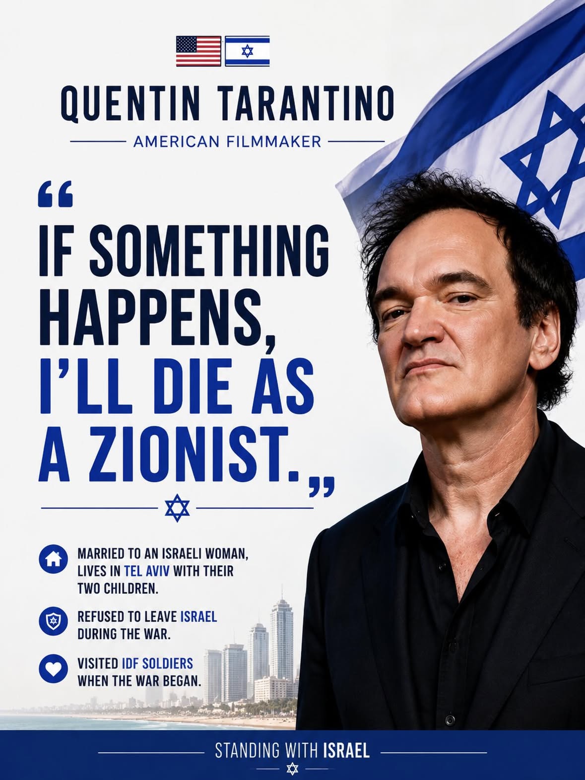 🇺🇸 ENGLISH

When many celebrities stayed silent, Quentin Tarantino took a different path.

The Oscar-winning filmmaker chose to remain in Israel during the war, where he lives with his Israeli wife and their children.

“If something happens, I’ll die as a Zionist.”

Tarantino also visited IDF soldiers after the war began, making clear where he stands when it mattered most.

Support for Israel often comes with a price in the entertainment industry. Tarantino chose conviction over popularity.

🇪🇸 ESPAÑOL

Mientras muchas celebridades eligieron el silencio, Quentin Tarantino tomó otro camino.

El director ganador del Oscar decidió permanecer en Israel durante la guerra, donde vive con su esposa israelí y sus dos hijos.

“Si algo sucede, moriré como sionista.”

Tarantino también visitó a soldados de las FDI después del inicio de la guerra, dejando claro de qué lado estaba cuando más importaba.

Apoyar a Israel suele tener un costo en la industria del entretenimiento. Tarantino eligió la convicción por encima de la popularidad.